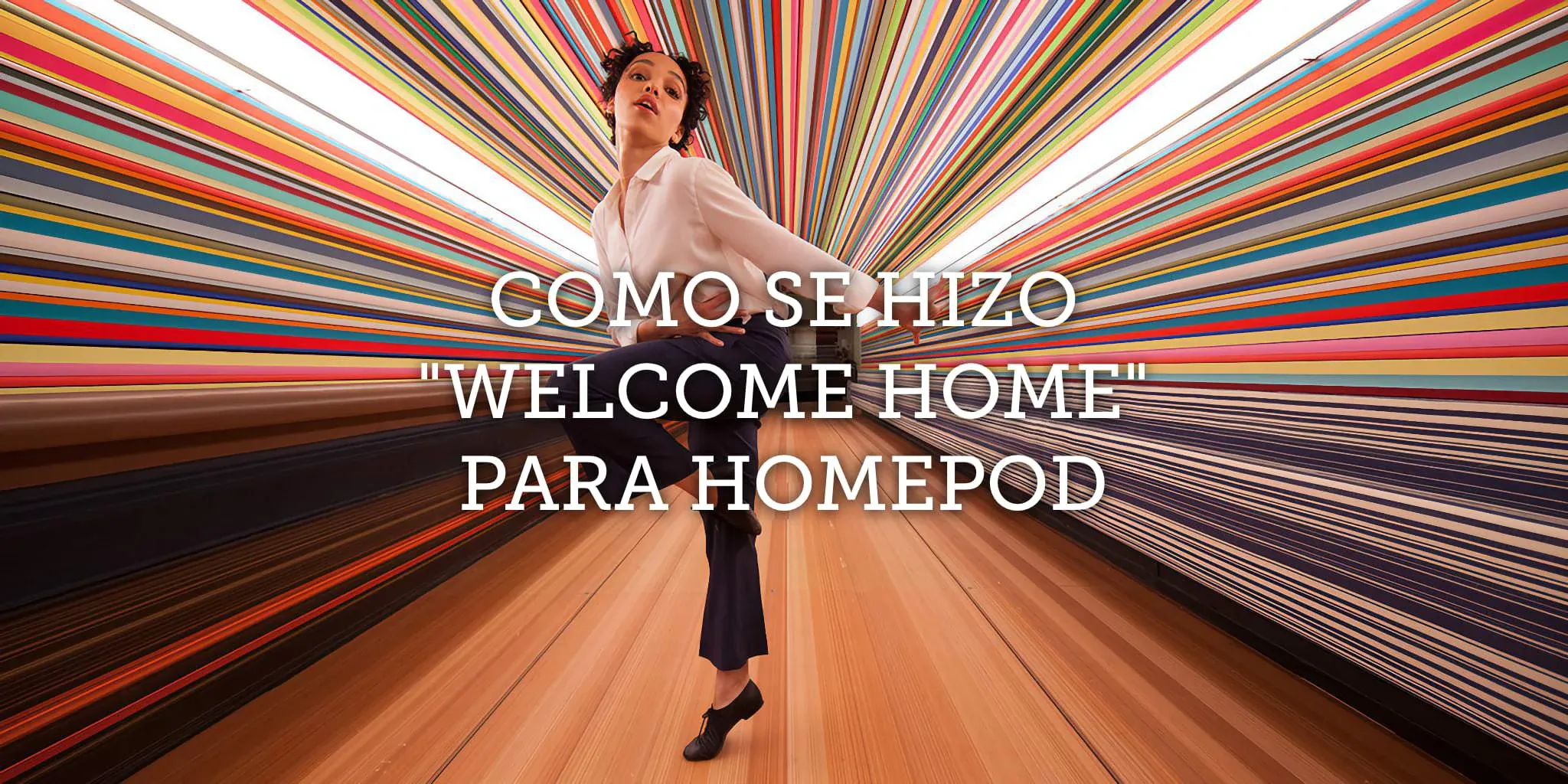 Como se hizo el video del HomePod "Welcome Home"