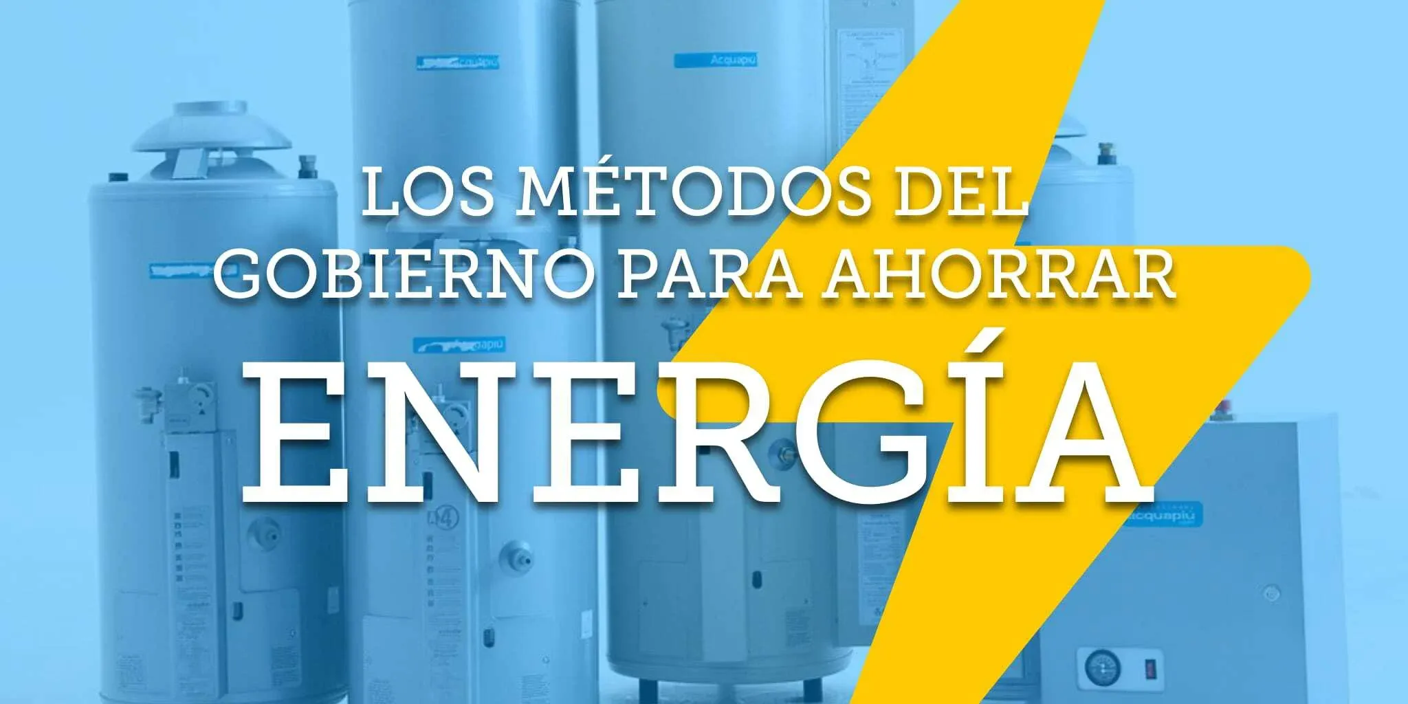 Los métodos del gobierno para ahorrar energía. 
